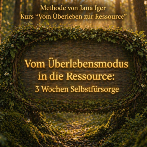 Course: 'Vom Überleben in die Ressource'